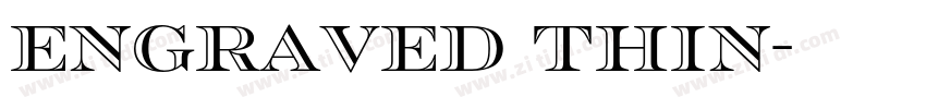 Engraved Thin字体转换 Engraved Thin字体转换